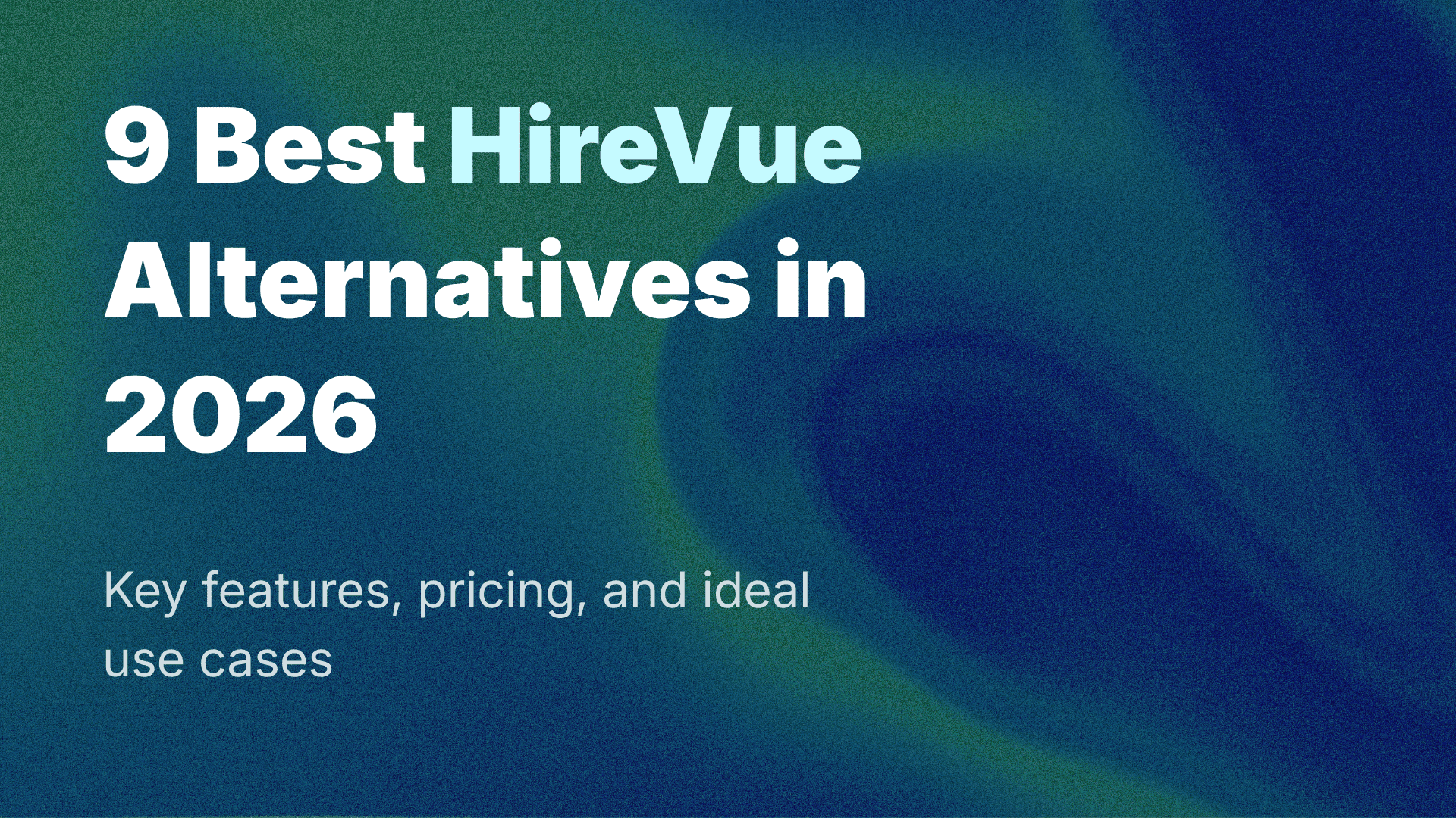 9 Best HireVue Alternatives in 2026